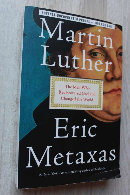 Martin Luther, the man who discovered God and changed the world  - Metaxas