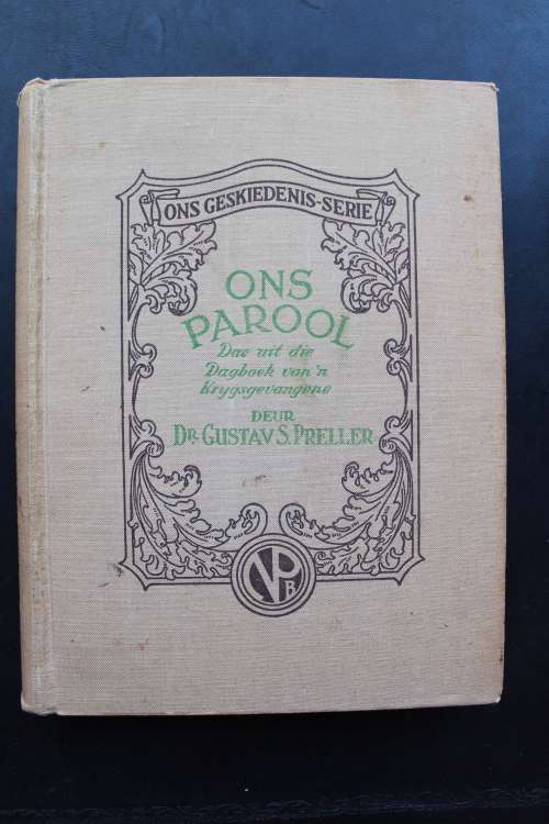 Ons Parool: Dae uit die Dagboek van 'n Krygsgevangene  - Gustav Preller