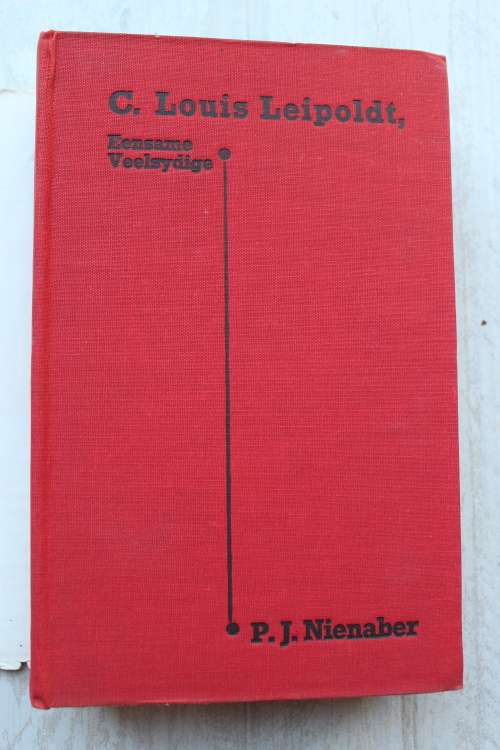 C. Louis Leipoldt Eensame Veelsydige -- P.J. Nienaber