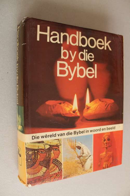 Handboek by die Bybel - Wereld van Bybel in woord en beeld