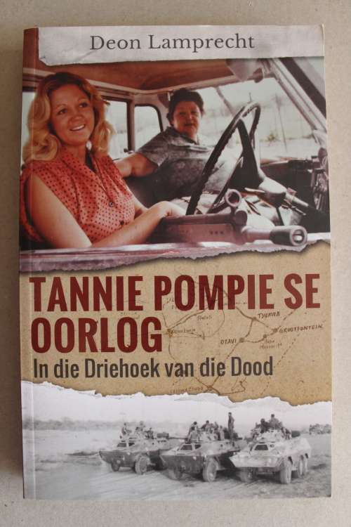 Tannie Pompie se Oorlog - In die driehoek van die dood.   Deon Lamprecht