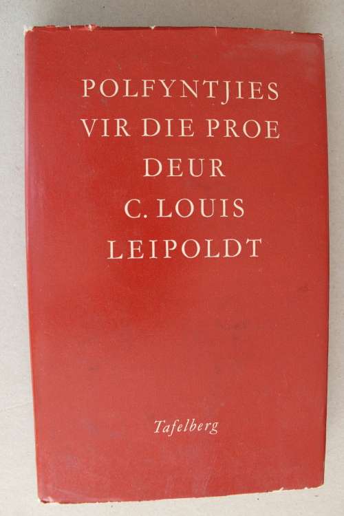 C LOUIS LEIPOLDT - POLFYNTJIES VIR DIE PROE