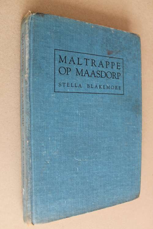 Maltrappe op Maasdorp   - Stella Blakemore