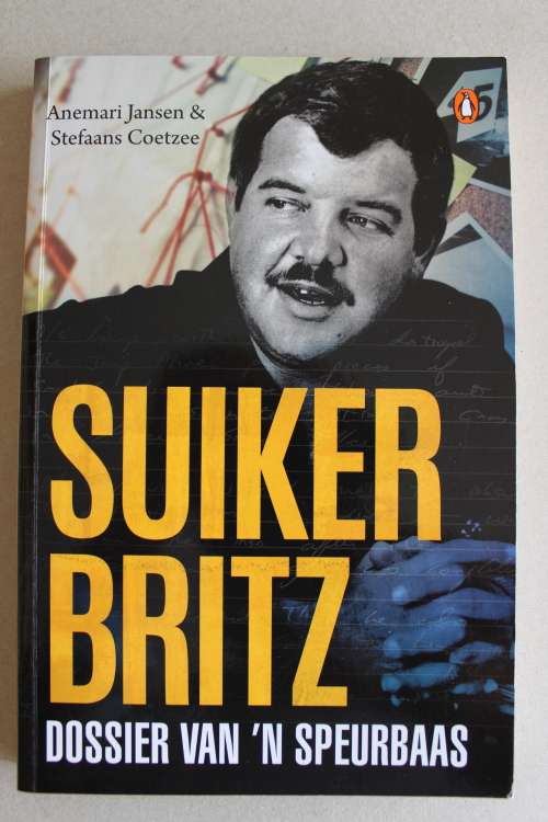 Suiker Britz, dossier van `n speurbaas - Anemari Jansen & Stefaans Coetzee