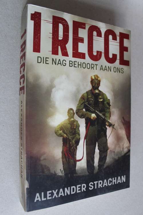 1 RECCE. Die nag behoort aan ons ALEXANDER STRACHAN