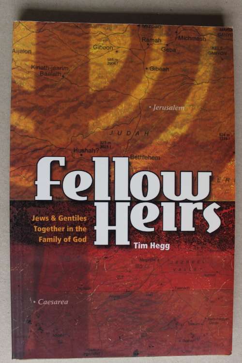 Fellow Heirs - Jews & Gentiles together in the Family of God  - Hegg