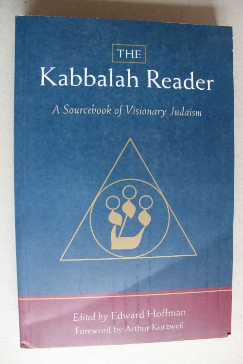 The Kabbalah Reader: A Sourcebook of visionary Judaism  - Edward Hoffman