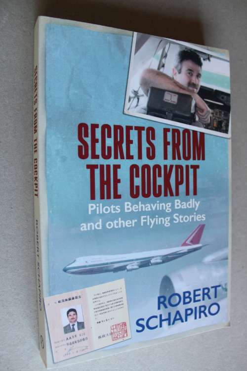 Secrets From The Cockpit - Pilots Behaving Badly And Other Flying Stories
