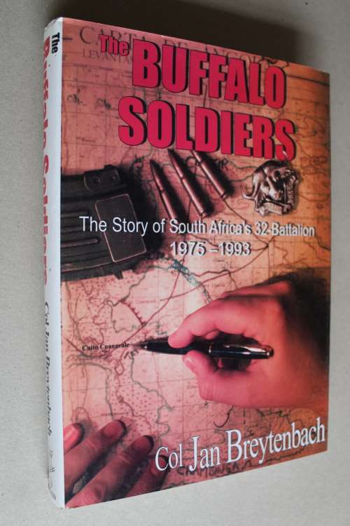 The Buffalo Soldiers - SA 32 Battalion Story 1975 - 93 - Col Jan Breytenbach