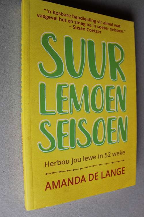 Suurlemoenseisoen -  Herbou jou lewe in 52 weke - Amanda de Lange