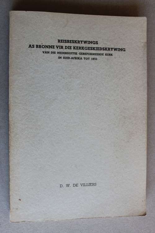 Reisbeskrywings as bronne vir die Geskiedskrywing - De Villiers