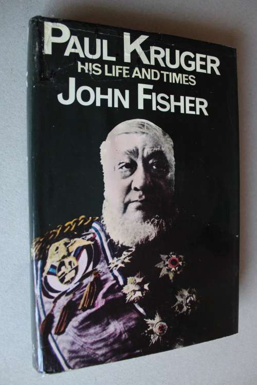 Paul Kruger, His Life and Times. John Fisher.