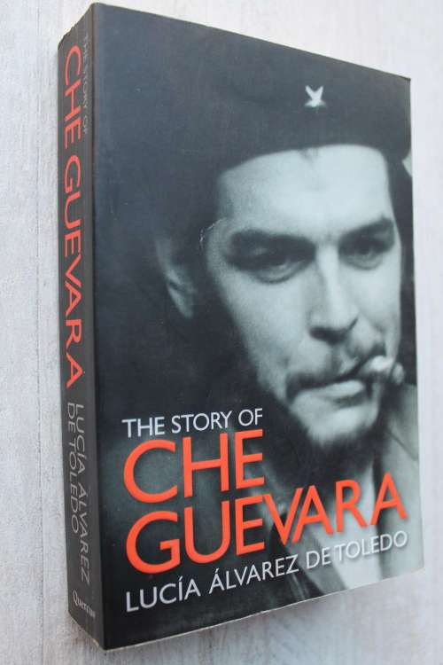 The Story of Che Guevara - Lucía Álvarez de Toledo