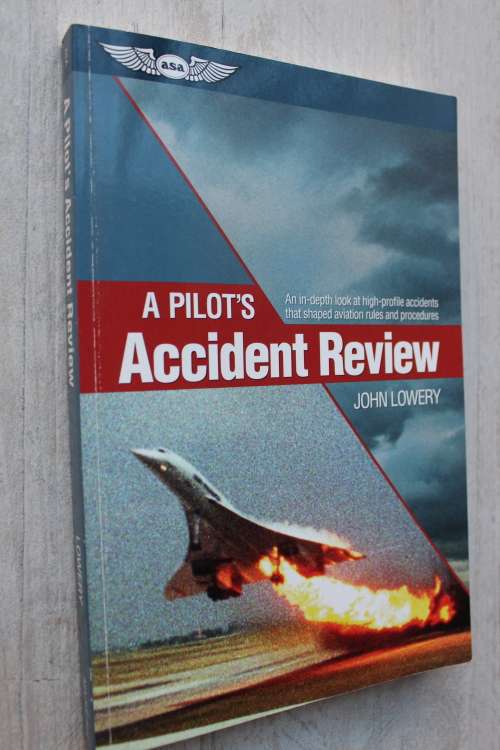 A Pilot`s Accident Review - John Lowery