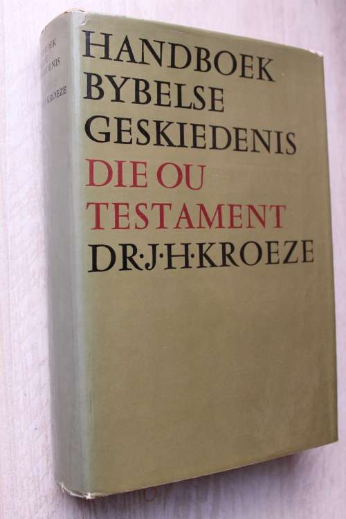 GETEKEN: Handboek Bybelse geskiedenis - Ou Testament  - Kroeze