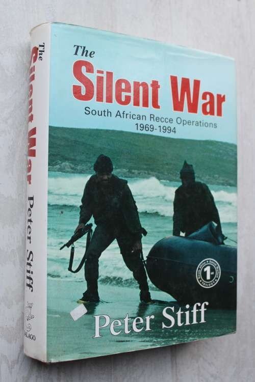 The Silent War: SA Recce Operations 1969-1994 -   Peter Stiff (1999)