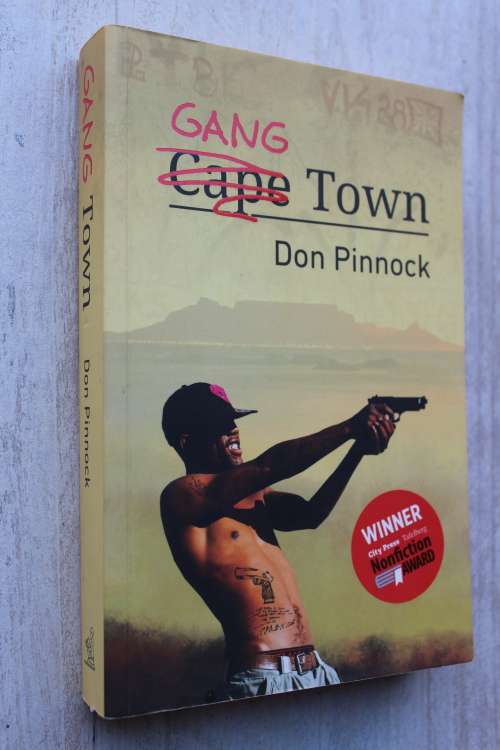 GANG TOWN by Don Pinnock (Gangs that rule Cape Town)