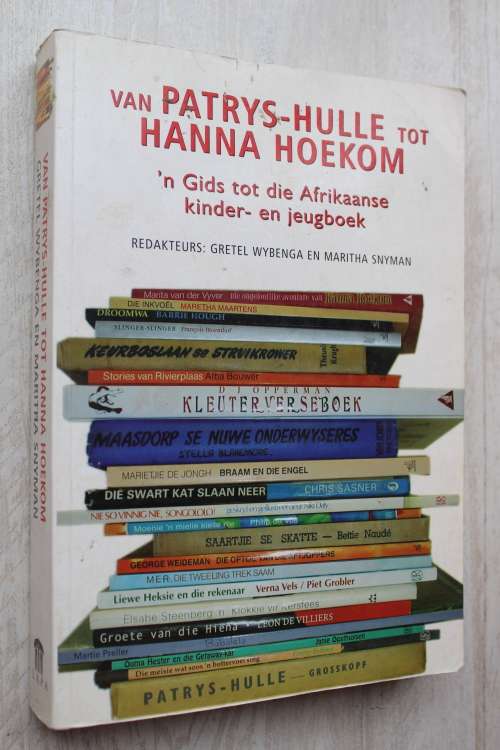 Van Patrys-hulle tot Hanna Hoekom - `n Gids tot die Afrikaanse kinder- en jeugboek