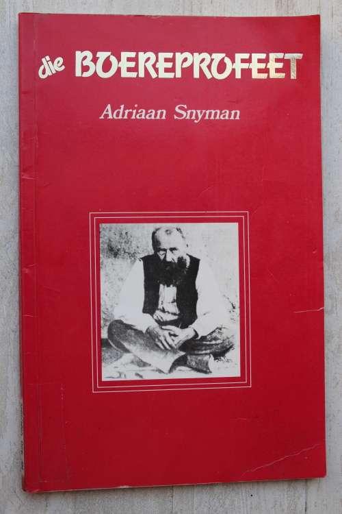 Die Boereprofeet: Verdere Visioene en Verklarings - Adriaan Snyman