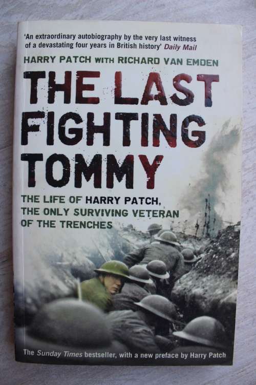 The Last Fighting Tommy: The Life of Harry Patch, Last Veteran of the Trenches, 1898-2009
