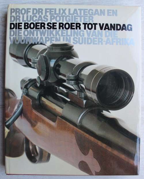 GETEKEN: Die Boer se Roer tot Vandag -  Felix V. Lategan & dr. Lucas Potgieter