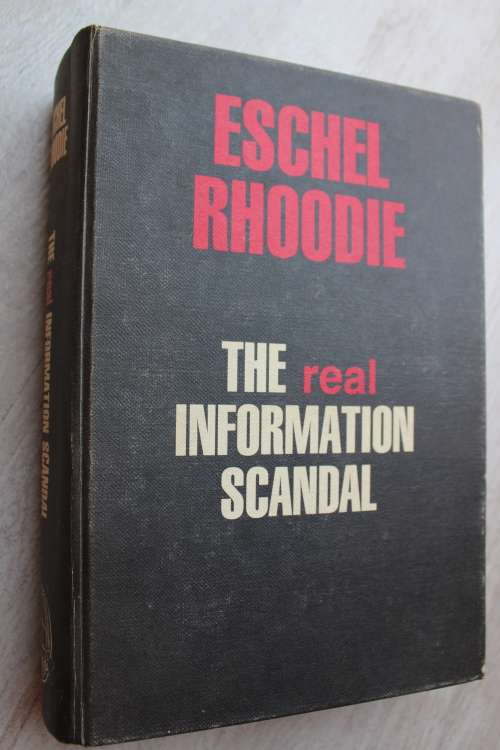 The Real Information Scandal  - Eschel Rhoodie