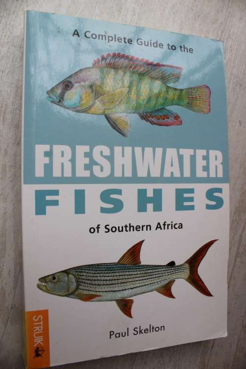 A Complete Guide to the Freshwater Fishes of Southern Africa.  Paul Skelton.