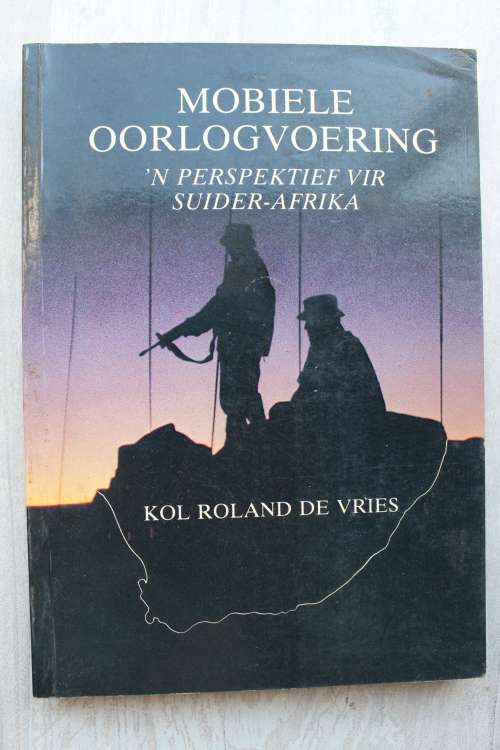 MOBIELE OORLOGVOERING - `n Perspektief vir Suider-Afrika deur kol. Roland de Vries