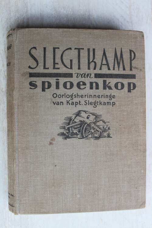 Slegtkamp van Spioenkop deur Dirk Mostert - Oorlogherinneringe van kaptein Slegtkamp