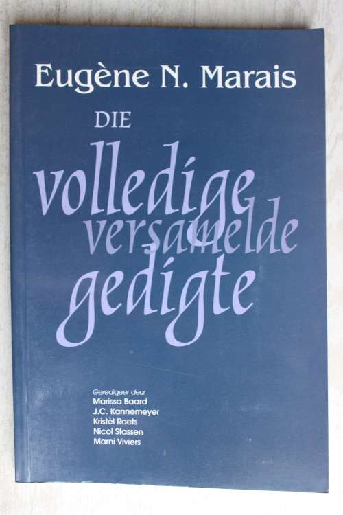 Die Volledige Versamelde Gedigte - Eugene Marais