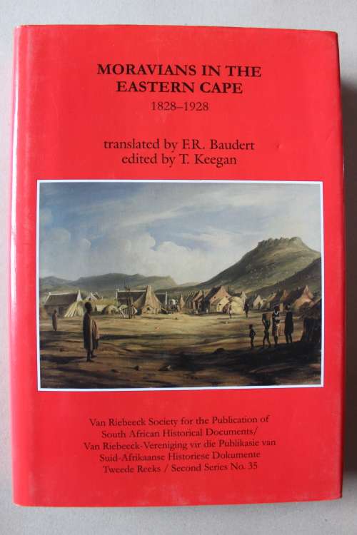 Moravians in the Eastern Cape 1828-1928 - ER Baudert & T Keegan