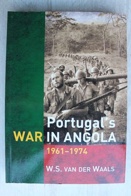 Portugal`s War in Angola 1961 - 1974    -Van Der Waals
