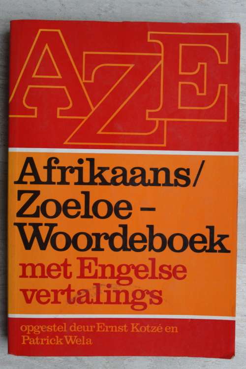 Afrikaans-Zoeloe Woordeboek met Engelse vertalings - Kotze & Wela