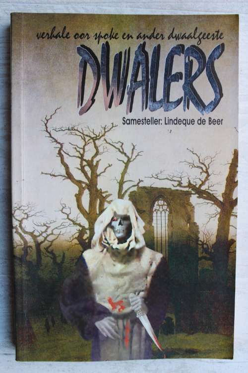 Dwalers - Lindeque de Beer - Ware en ander spookstories uit die pen van verskeie skrywers