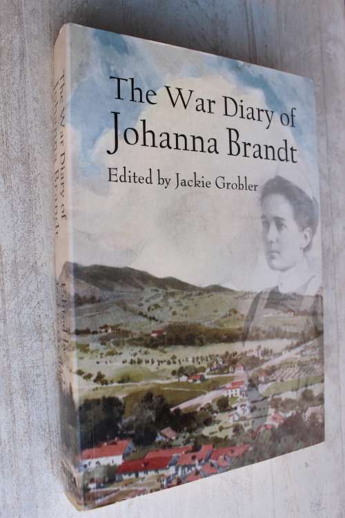 ANGLO BOER WAR - THE WAR DIARY OF JOHANNA BRANDT - Grobler
