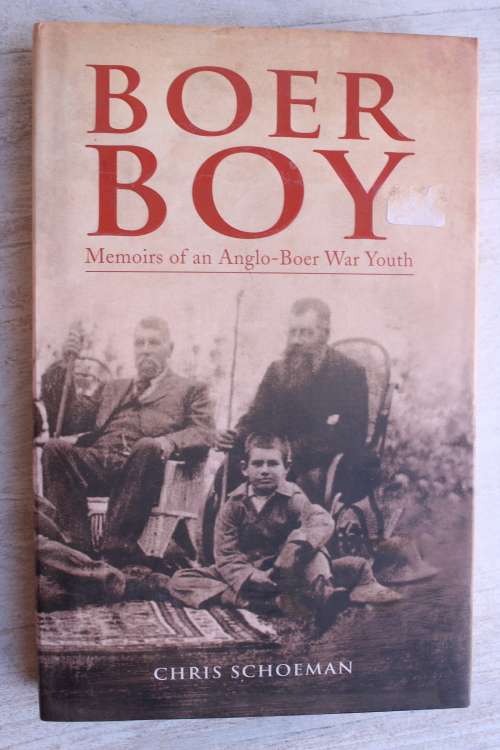 Boer boy - Memoirs of an Anglo-Boer War youth  - Schoeman