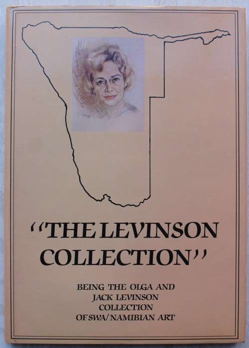 The Levinson Collection: Being the Olga & Jack Levinson Collection SWA/Namibian Art