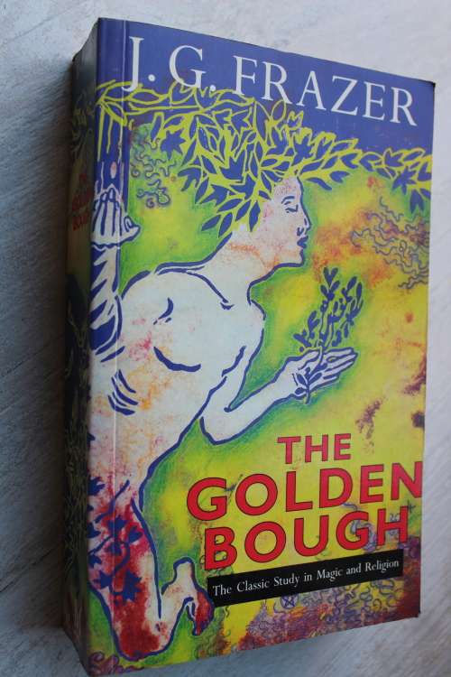 The Golden Bough - The roots of religion & magic - Frazer