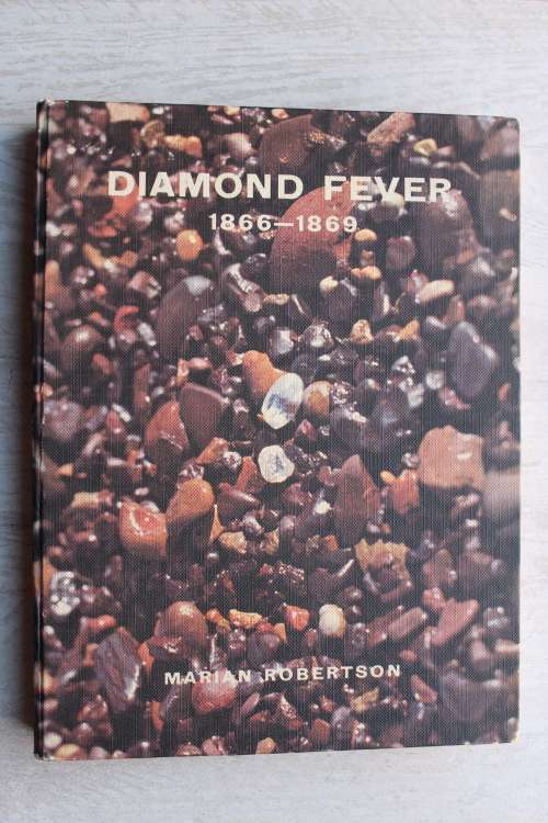 DIAMOND FEVER. South African Diamond History 1866-1869    Robertson