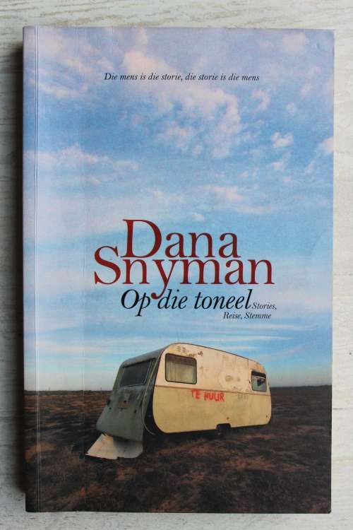 Op die toneel: Stories, Reise, Stemme -   Dana Snyman