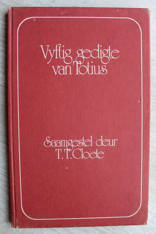 Vyftig gedigte van Totius - T T Cloete