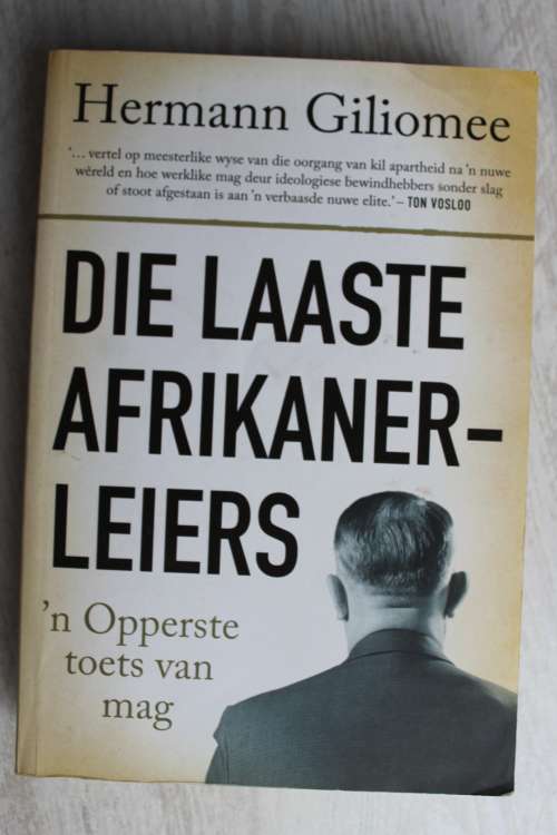 DIE LAASTE AFRIKANERLEIERS. Herman Giliomee