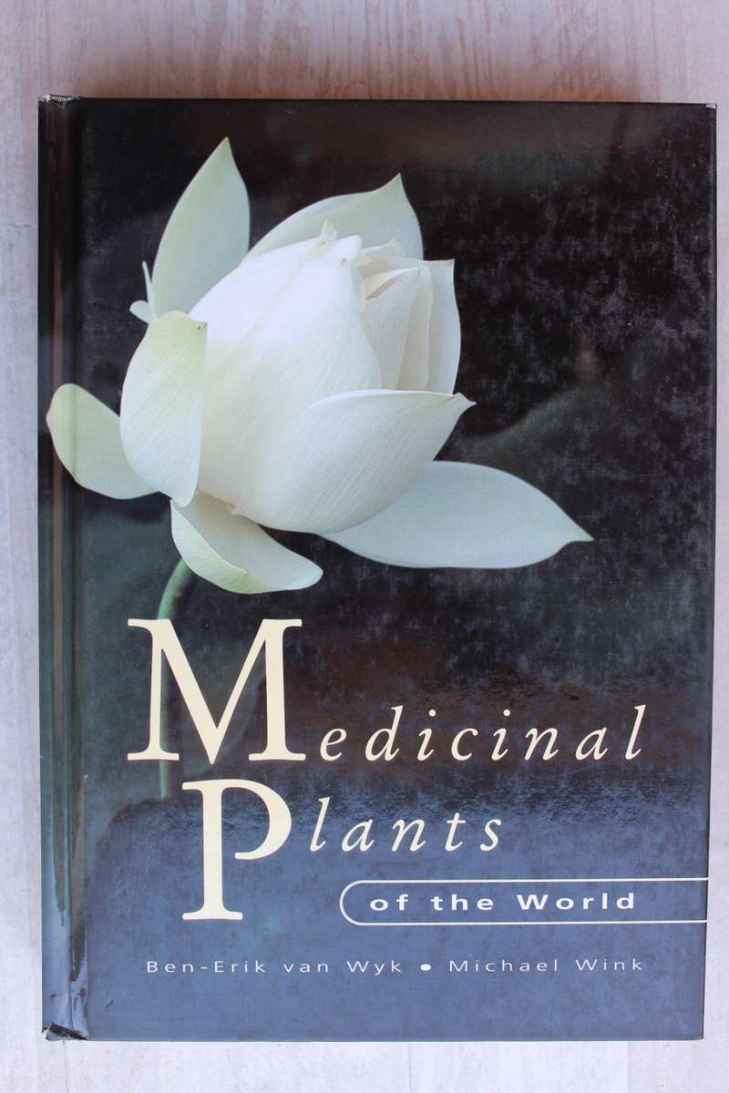 Medicinal Plants of the World, Ben-Erik Van Wyk and Michael Wink