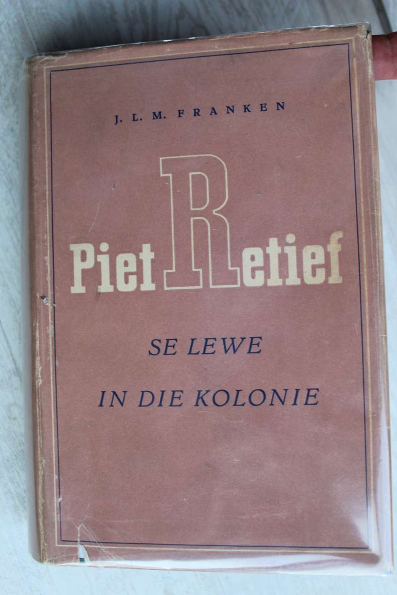 Piet Retief se lewe in die Kolonie - J.L.M. Franken