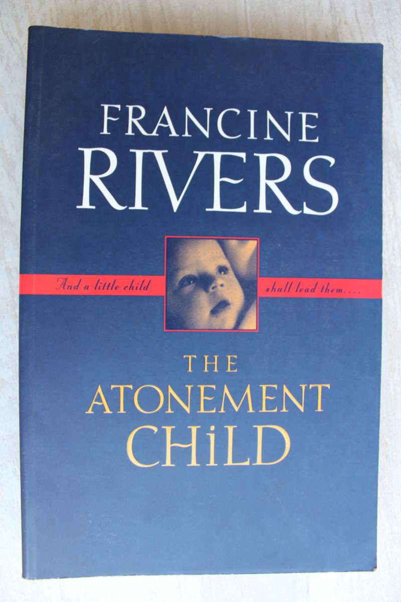 The Atonement Child - Francine Rivers