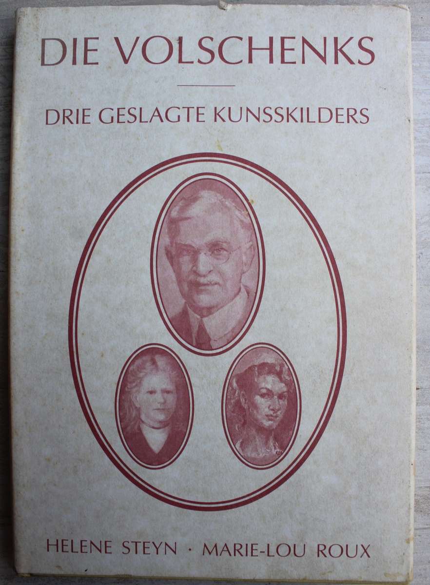 Die Volschenks - Drie Geslagte Kunsskilders - Helene Steyn & Marie-Lou Roux
