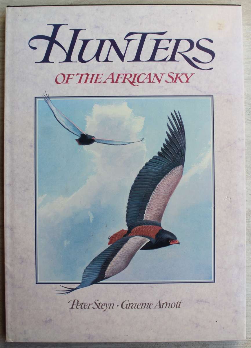 Hunters of the African Sky - Peter Steyn and Graeme Arnott