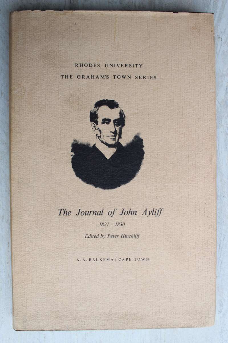 The Journal of John Ayliff 1821-1830 (The Grahamstown Series 1)
