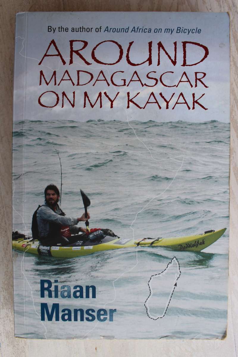 Around Madagascar on my kayak /  Riaan Manser