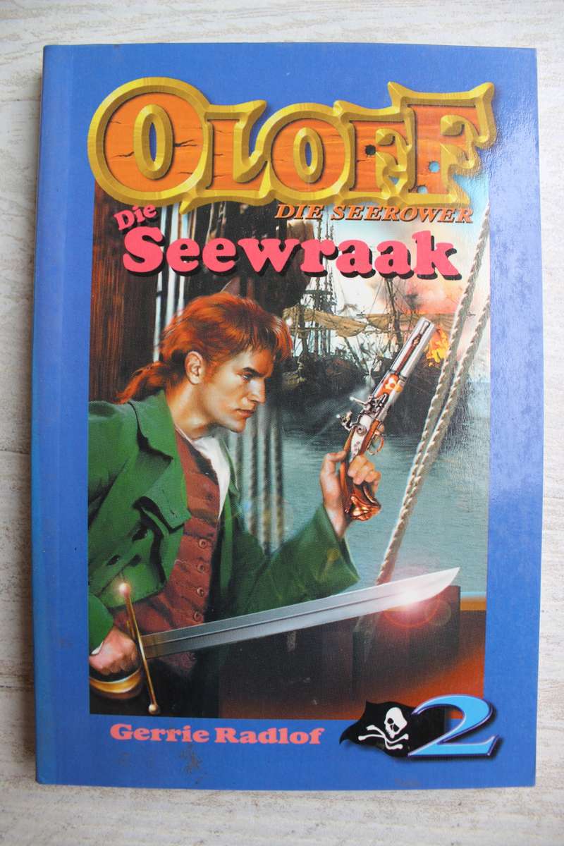 Oloff die seerower - Die seewraak  - Gerrie Radlof